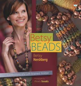 Betsy Beads (Confessions of a Left-brained Knitter) by Betsy Hershberg, Elaine Rowley, Alexis D Xenakis, 9781933064253