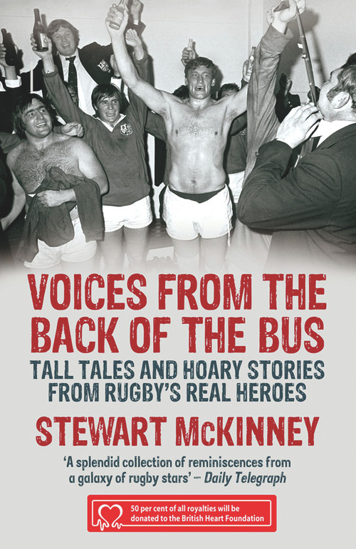 Voices from the Back of the Bus (Tall Tales and Hoary Stories from Rugby's Real Heroes) by Stewart McKinney, 9781845965921