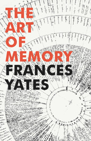 The Art of Memory by Frances Yates, 9781847922922