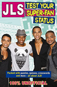 JLS Test Your Super-Fan Status (100% Unofficial) by Tracey Turner, 9781907151828