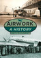 Airwork (A History) by Keith McCloskey, 9780752479729