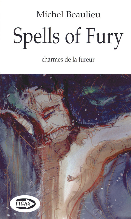 Spells of Fury (Charmes de la Fureur) by Michel Beaulieu, 9781550965650
