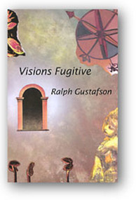 Visions Fugitive by Ralph Gustafson, 9781550650815