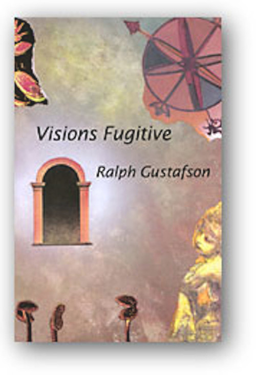 Visions Fugitive by Ralph Gustafson, 9781550650815