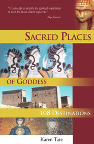 Sacred Places of Goddess (108 Destinations) by Karen Tate, Brad Olsen, 9781888729115