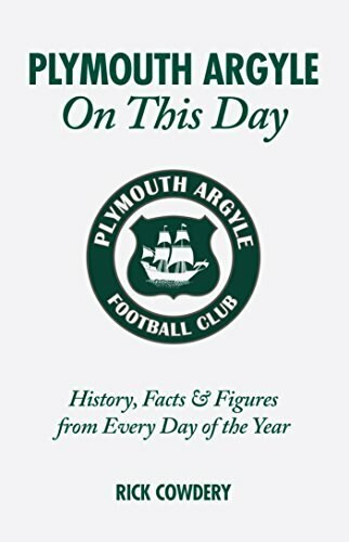 Plymouth Argyle On This Day (History, Facts & Figures from Every Day of the Year) by Rick Cowdery, 9781905411306
