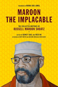 Maroon the Implacable (The Collected Writings of Russell Maroon Shoatz) by Russell Maroon Shoatz, Chuck D, Fred Ho, Quincy Saul, Matt Meyer, Nozizwe Madlala-Routledge, 9781604860597
