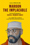 Maroon the Implacable (The Collected Writings of Russell Maroon Shoatz) by Russell Maroon Shoatz, Chuck D, Fred Ho, Quincy Saul, Matt Meyer, Nozizwe Madlala-Routledge, 9781604860597