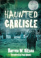 Haunted Carlisle by Darren W. Ritson, 9780752460871