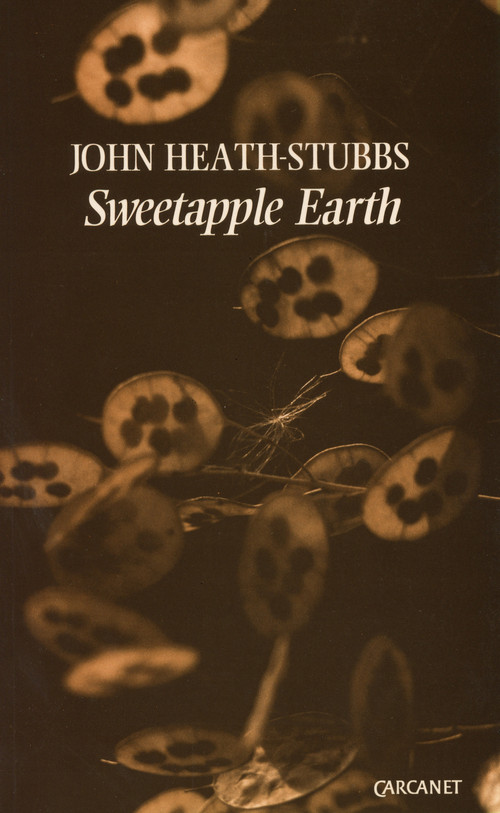 Sweet-Apple Earth by John Francis Alexander Heath-Stubbs, 9781857540048