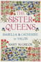 The Sister Queens (Isabella & Catherine de Valois) by Mary McGrigor, 9780750964203