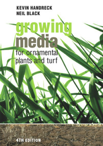 Growing Media for Ornamental Plants and Turf by Kevin Handreck, Neil Black, 9781742230825