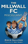 The Millwall FC Miscellany by David Sullivan, Neil Harris, 9780752460772