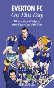 Everton FC On This Day (History, Facts & Figures from Every Day of the Year) by Neil Roberts, Neil Roberts, 9781908051844