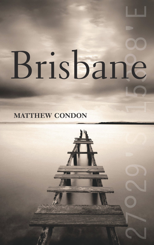 Brisbane - 9781742230283 by Matthew Condon, 9781742230283