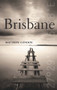 Brisbane - 9781742230283 by Matthew Condon, 9781742230283
