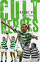 Celtic FC Cult Heroes by David Potter, 9781848181090