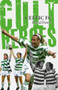 Celtic FC Cult Heroes by David Potter, 9781848181090