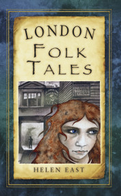 London Folk Tales by Helen East, 9780752461854