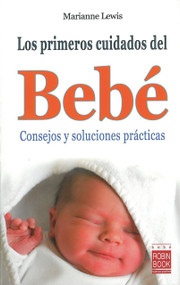 Los primeros cuidados del bebé (Consejos y soluciones prácticas) (Spanish Edition) by Marianne Lewis, 9788499170329