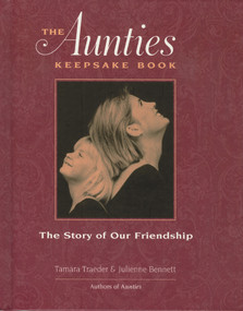The Aunties Keepsake Book (The Story of Our Friendship) by Tamara Traeder, Julienne Bennett, 9781885171290