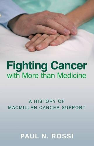 Fighting Cancer with More than Medicine by Paul N. Rossi, 9780752448442