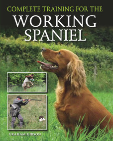 Complete Training for the Working Spaniel by Graham Gibson, 9781847979452