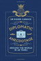 Diplomatic Anecdotage (Around the World in 40 Years) by Sir Roger Carrick, 9781907642555