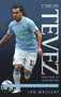 Carlos Tevez (The Biography of Manchester City's Super Striker) by Ian Macleay, 9781844548286