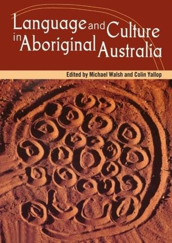 Language and Culture in Aboriginal Australia by Michael Walsh, Colin Yallop, 9780855752415