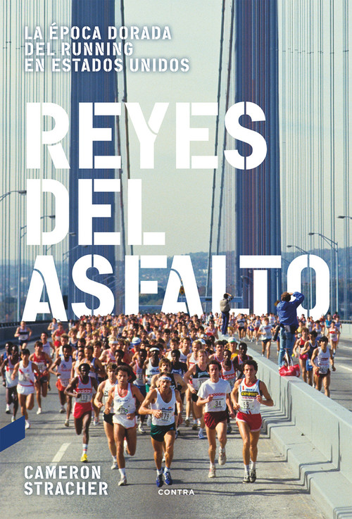 Reyes del asfalto (La época dorada del running en Estados Unidos) (Spanish Edition) by Cameron Stracher, 9788494216701