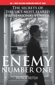 Enemy Number One (The Secrets of the UK's Most Feared Professional Punter) by Patrick Veitch, 9781905156702