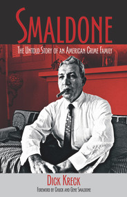 Smaldone (The Untold Story of an American Crime Family) by Dick Kreck, 9781555917067
