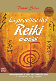La práctica del Reiki esencial (Spanish Edition) by Diane Stein, 9788499172958