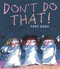 Don't Do That! by Tony Ross, Tony Ross, 9781842709368