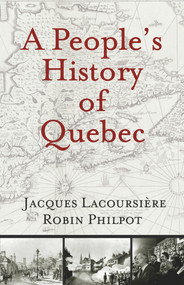 A People's History of Quebec by Jacques Lacoursière, Robin Philpot, 9780981240503