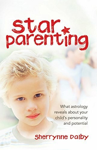 Star Parenting (What Astrology Reveals About Your Child's Personality and Potential) by Sherrynne Dalby, 9781741757668