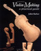 Violin Making (A Practical Guide) by Juliet Barker, 9781861264367