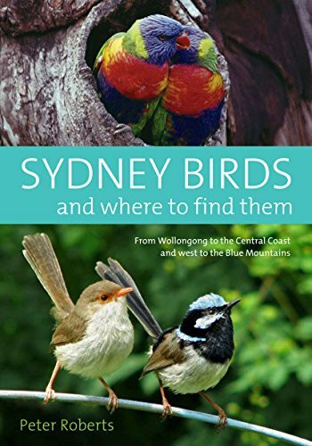 Sydney Birds and Where to Find Them by Peter Roberts, 9781741754766