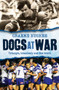 Dogs at War (Triumph, Treachery and the Truth) by Graeme Hughes, 9781742370866