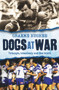 Dogs at War (Triumph, Treachery and the Truth) by Graeme Hughes, 9781742370866