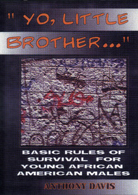 Yo, Little Brother . . . (Basic Rules of Survival for Young African American Males) by Anthony Davis, 9780913543580
