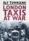 London Taxis at War by Alf Townsend, 9780752458748