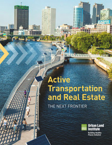 Active Transportation and Real Estate by Rachel MacCleery, Edward T. McMahon, Matthew Norris, 9780874203622