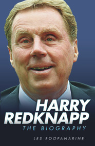 Harry Redknapp (The Biography) by Les Roopanarine, 9781844548064