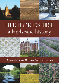 Hertfordshire (A Landscape History) by Anne Rowe, Tom Williamson, 9781909291003