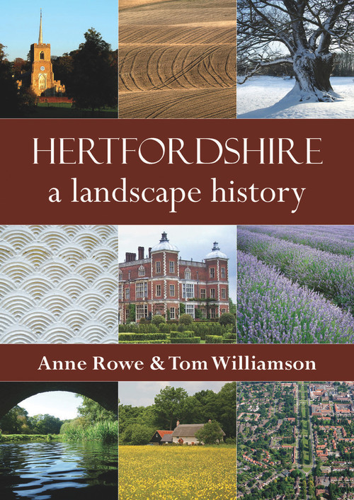 Hertfordshire (A Landscape History) by Anne Rowe, Tom Williamson, 9781909291003
