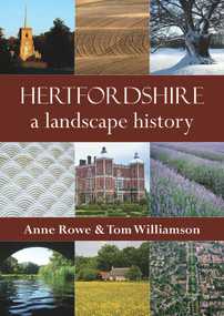 Hertfordshire (A Landscape History) by Anne Rowe, Tom Williamson, 9781909291003