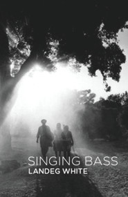 Singing Bass by Landeg White, 9781905762743