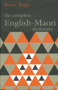 The Complete English-Maori Dictionary by Bruce Biggs, 9781869400576